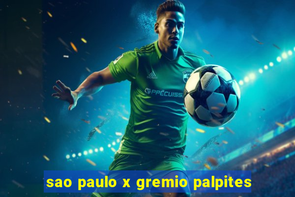 sao paulo x gremio palpites